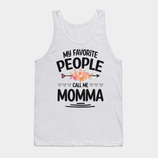 My favorite people call me momma Tank Top